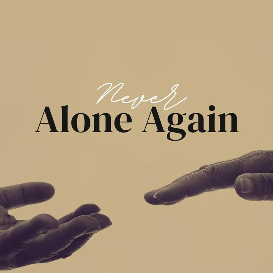 Never Alone Again